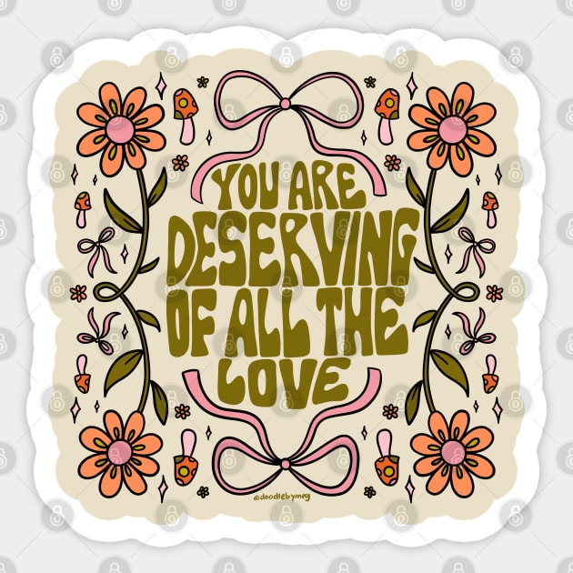 You Are Deserving Sticker by Doodle by Meg